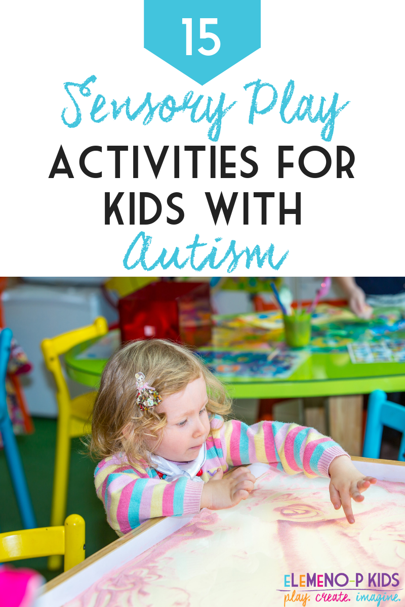 15 Sensory Play Activities For Kids With Autism ELeMeNO P Kids