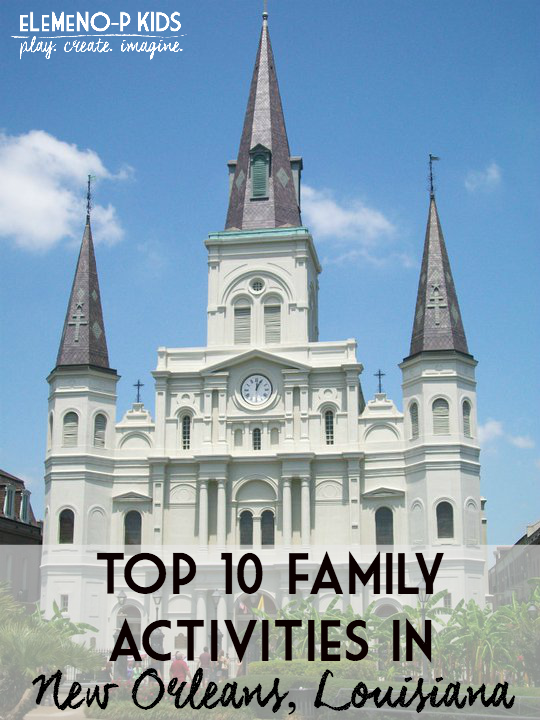 Top 10 Things To Do In New Orleans with Kids