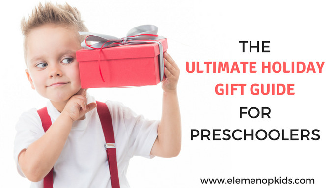 2017 Ultimate Holiday Gift Guide For Preschoolers
